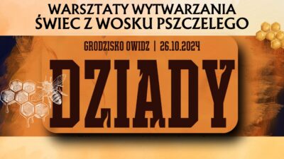 bilet wstępu: warsztaty wytwarzania świec z wosku pszczelego dziady 2024