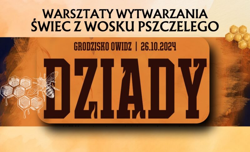 bilet wstępu: warsztaty wytwarzania świec z wosku pszczelego dziady 2024