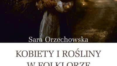 książka: kobiety i rośliny w folklorze polskim